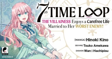 Les mangas de la licence 7th Time Loop The Villainess Enjoys a Carefree Life