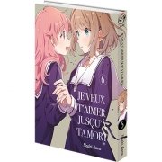 Je veux t'aimer jusqu' ta mort - Tome 06 - Livre (Manga)