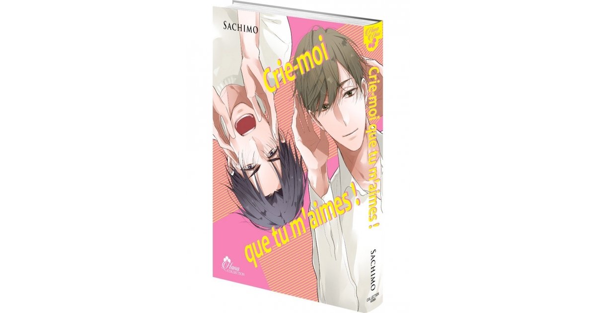 Criemoi que tu m'aimes ! Livre (Manga) Yaoi Hana