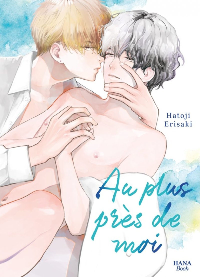 Au plus pr�s de moi - Livre (Manga) - Yaoi - Hana Book