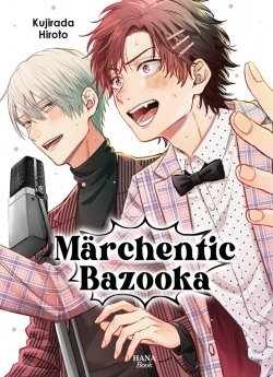 image : Marchentic Bazooka - Livre (Manga) - Yaoi - Hana Book