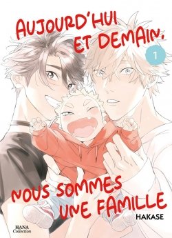 image : Aujourd'hui et demain, nous sommes une famille - Tome 01 - Livre (Manga) - Yaoi - Hana Collection