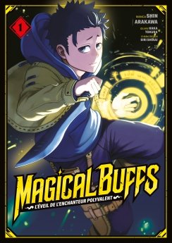 image : Magical Buffs : L'veil de l'enchanteur polyvalent - Tome 01 - Livre (Manga)