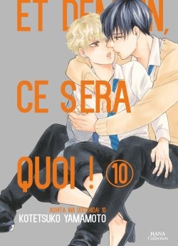 image : Et demain ce sera quoi ! - Tome 10 - Livre (Manga) - Yaoi - Hana Collection