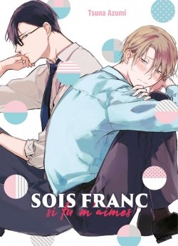 image : Sois franc si tu m'aimes - Livre (Manga) - Yaoi - Hana Book