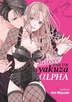 image : Sauv�e par un yakuza alpha - Livre (Manga)