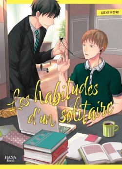 image : Les habitudes d'un solitaire - Livre (Manga) - Yaoi - Hana Book