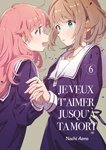 Je veux t'aimer jusqu' ta mort - Tome 06 - Livre (Manga)